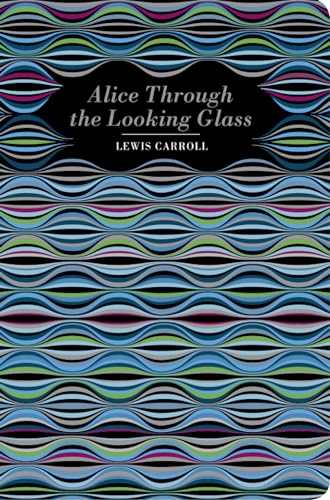 Alice Through the Looking Glass (Chiltern Classic) von Chiltern Publishing