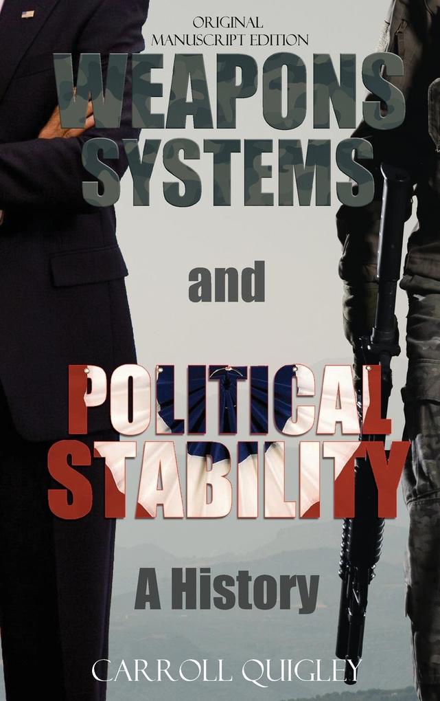 Weapons Systems and Political Stability von Dauphin Publications Inc.