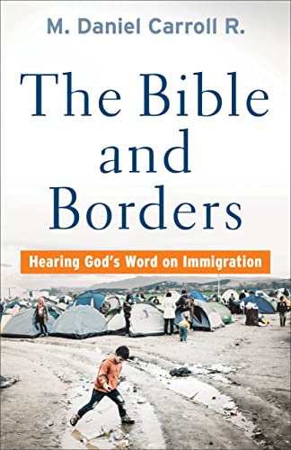 Bible and Borders: Hearing God's Word on Immigration von Brazos Press
