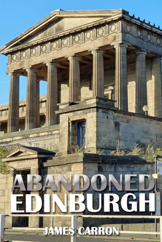 Abandoned Edinburgh (Abandoned Places) von Independently published