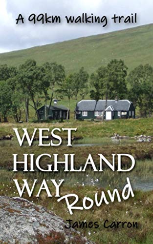 West Highland Way Round: A 99km walking trail in the Scottish Highlands von Independently published