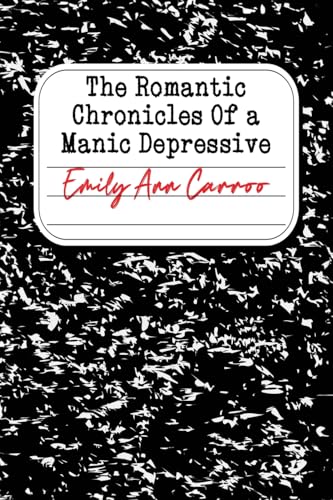 The Romantic Chronicles of a Manic Depressive von Franklin Publishers
