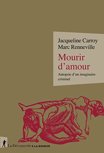 Mourir d'amour - Autopsie d'un imaginaire criminel von LA DECOUVERTE