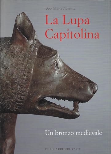 La Lupa capitolina. Un bronzo medievale (E pur si muove) von De Luca Editori d'Arte