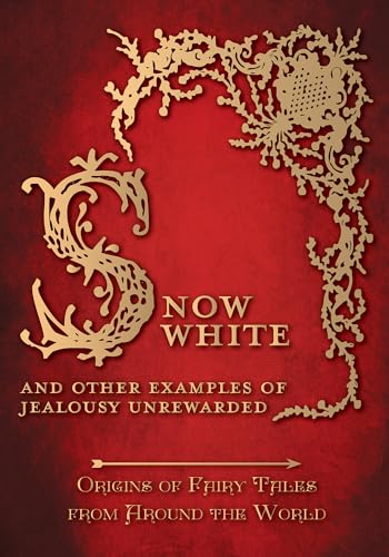 Snow White - And other Examples of Jealousy Unrewarded (Origins of Fairy Tales from Around the World) (Origins of Fairy Tales from Around the World Series, Band 5) von Pook Press