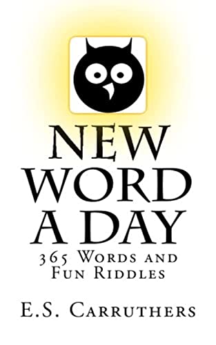 New Word A Day: 365 New Words A Day - One word for each day! (Wacky Words and Trivia) von CREATESPACE