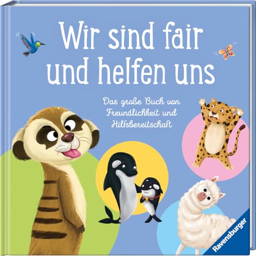 Wir sind fair und helfen uns. Das große Buch von Freundlichkeit und Hilfsbereitschaft - Kinderbuch ab 3 Jahre, Vorlesebuch, Bilderbuch von Ravensburger Verlag GmbH