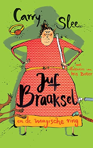 Juf Braaksel en de magische ring (Juf Braaksel, 1) von Carry Slee