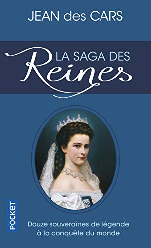 La saga des Reines: Douze souveraines de légende à la conquête du monde