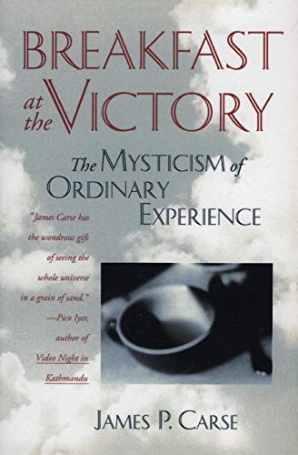 Breakfast at the Victory: The Mysticism of Ordinary Experience von HarperOne
