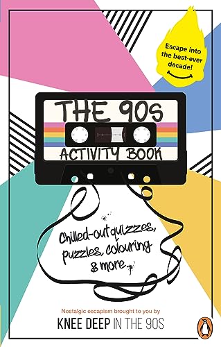 The 90s Activity Book (for Adults): Take a chill pill with the best-ever decade (90s icon escapism, cool quizzes, word puzzles, colouring pages, dot-to-dots and bespoke chillout playlist)! von Pop Press