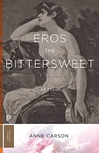 Eros the Bittersweet: An Essay (Princeton Classics)