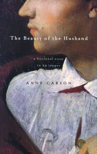 The Beauty of the Husband: A Fictional Essay in 29 Tangos The Beauty of the Husband: A Fictional Essay in 29 Tangos