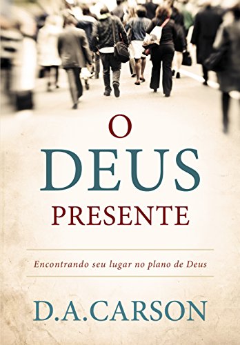 O Deus Presente: Encontrando Seu Lugar na História de Deus von Fiel