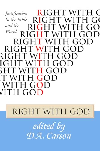 Right with God: Justification in the Bible and the World