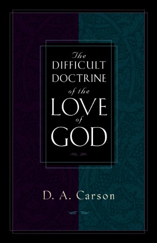 The Difficult Doctrine of the Love of God von Crossway Books