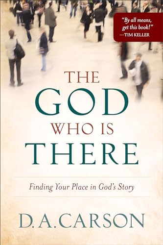 The God Who Is There: Finding Your Place In God'S Story von BAKER PUBLISHING GROUP