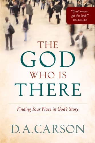 The God Who Is There: Finding Your Place In God'S Story von BAKER PUBLISHING GROUP