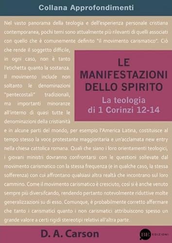 Le manifestazioni dello Spirito. La teologia di 1 Corinzi 12-14 (Approfondimenti) von BE Edizioni