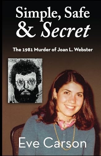 Simple, Safe & Secret: The 1981 Murder of Joan L. Webster von Genius Book Publishing