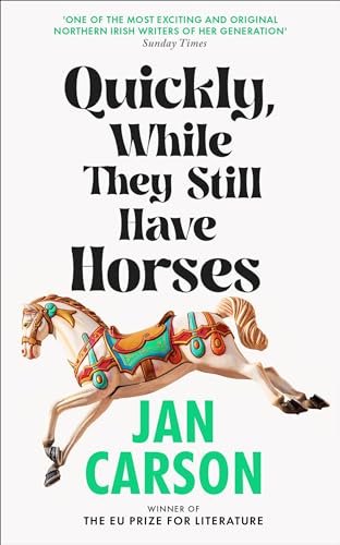 Quickly, While They Still Have Horses: Short Stories by the Winner of the EU Prize for Literature von Doubleday