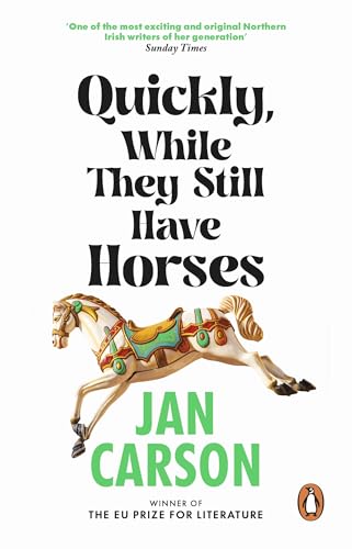 Quickly, While They Still Have Horses: Short Stories by the Winner of the EU Prize for Literature von Penguin