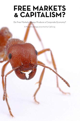 Free Markets & Capitalism?: Do Free Markets Always Produce a Corporate Economy? (expanded and reformatted with variant cover) von Independently published