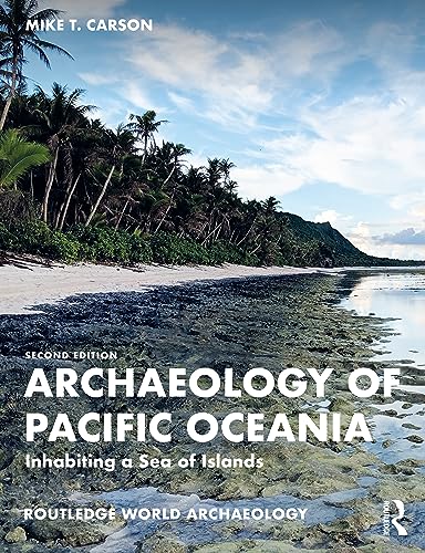 Archaeology of Pacific Oceania: Inhabiting a Sea of Islands (Routledge World Archaeology) von Routledge