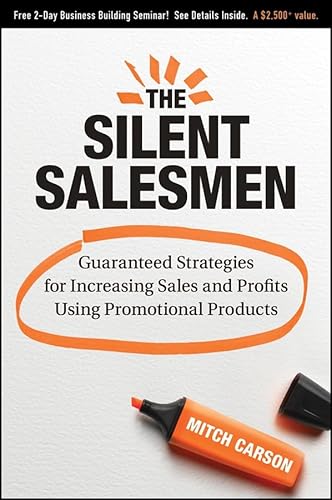 The Silent Salesmen: Guaranteed Strategies for Increasing Sales and Profits Using Promotional Products von Wiley