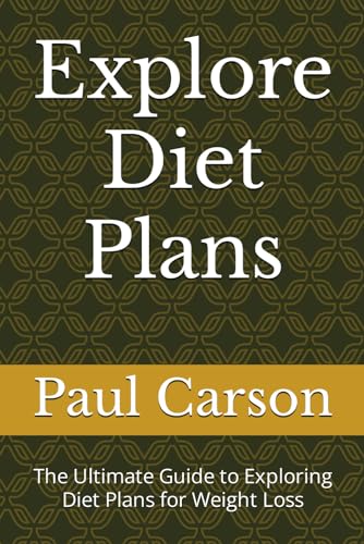 Explore Diet Plans: The Ultimate Guide to Exploring Diet Plans for Weight Loss von Independently published