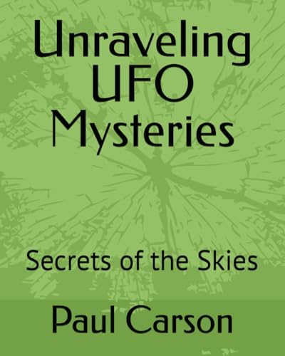 Unraveling UFO Mysteries: Secrets of the Skies von Independently published