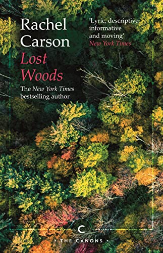 Lost Woods: by Rachel Carson (Canons) von Canongate Canons
