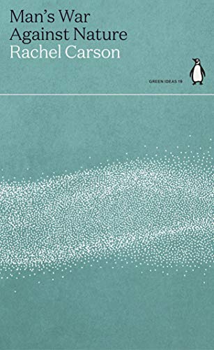 Man's War Against Nature: Rachel Carson (Green Ideas) von Penguin