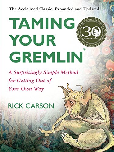 Taming Your Gremlin (Revised Edition): A Surprisingly Simple Method for Getting Out of Your Own Way von William Morrow