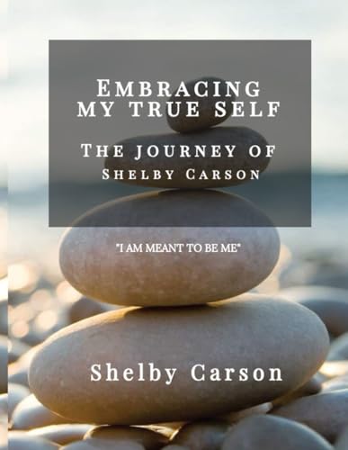 Embracing My True Self: "The Journey of Shelby Carson"