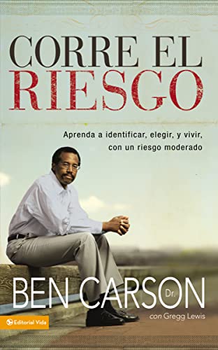 Corre el riesgo: Learning to Identify, Choose and Live with Acceptable Risk: Aprenda a identificar, elegir y vivir con un riesgo moderado von Vida Publishers
