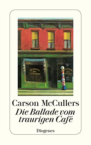 Die Ballade vom traurigen Cafe. Novelle von Diogenes Verlag AG