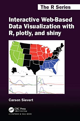 Interactive Web-Based Data Visualization with R, plotly, and shiny (Chapman & Hall/CRC, the R)