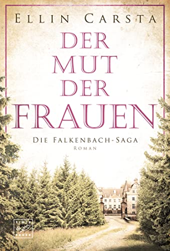 Der Mut der Frauen (Die Falkenbach-Saga, Band 5)