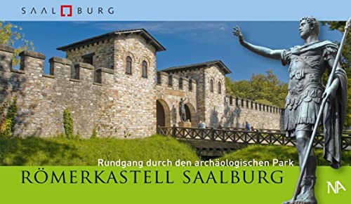 Römerkastell Saalburg: Rundgang durch den archäologischen Park von Nünnerich-Asmus