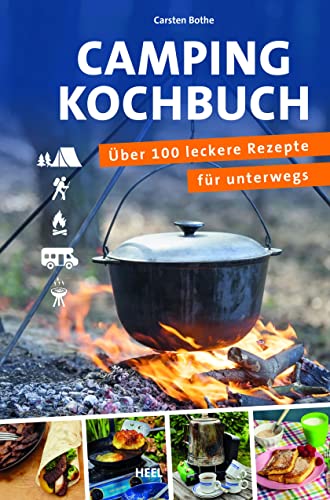 Camping Kochbuch Über 100 leckere Rezepte für unterwegs