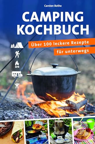 Camping Kochbuch Über 100 leckere Rezepte für unterwegs