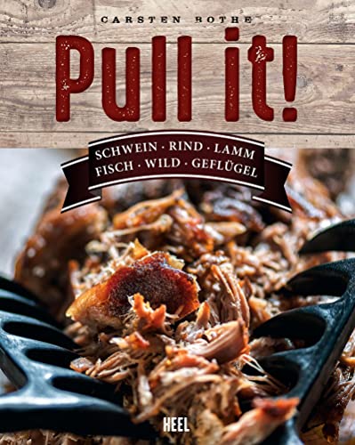 Pull it!: Schwein, Rind, Lamm, Fisch, Wild, Geflügel von Heel Verlag GmbH