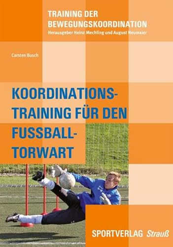Koordinationstraining des Fußball-Torwarts (Training der Bewegungskoordination)