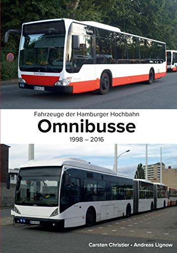 Fahrzeuge der Hamburger Hochbahn: Omnibusse: 1998-2016 von Books on Demand