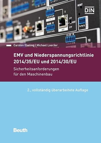 EMV und Niederspannungsrichtlinie 2014/30/EU und 2014/35/EU: Sicherheitsanforderungen für den Maschinenbau (Beuth Praxis) von Beuth Verlag