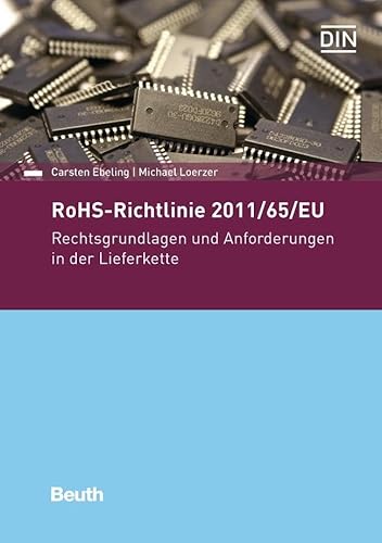 RoHS-Richtlinie 2011/65/EU: Rechtsgrundlagen und Anforderungen in der Lieferkette (DIN Media Praxis) von Beuth Verlag