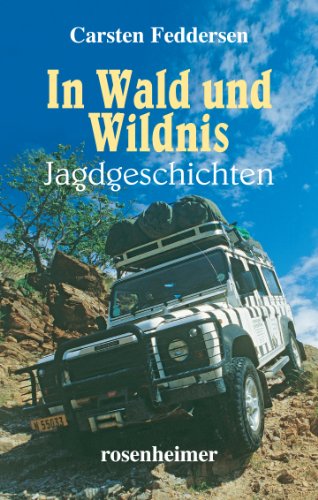 In Wald und Wildnis. Jagdgeschichten