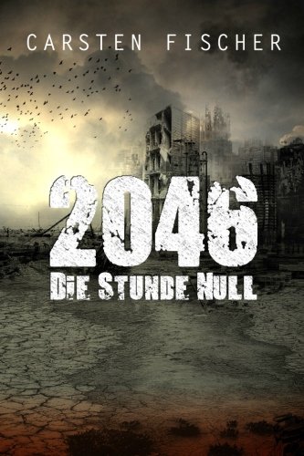 2046 - Die Stunde Null von CreateSpace Independent Publishing Platform