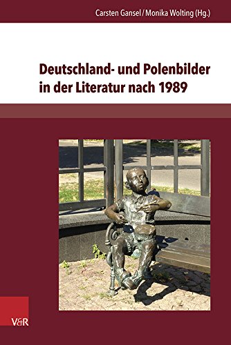 Deutschland- und Polenbilder in der Literatur nach 1989 (Deutschsprachige Gegenwartsliteratur und Medien)